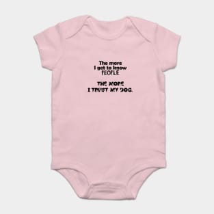 The more I love dogs! Baby Bodysuit